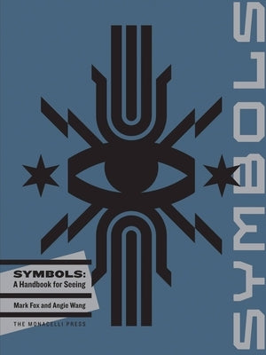 Symbols: A Handbook for Seeing by Fox, Mark