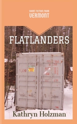Flatlanders by Holzman, Kathryn