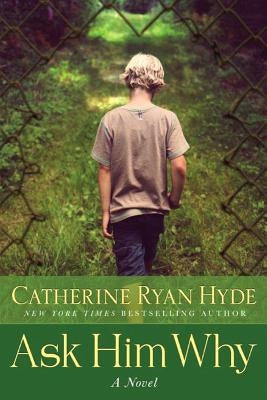 Ask Him Why by Hyde, Catherine Ryan