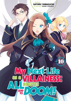 My Next Life as a Villainess: All Routes Lead to Doom! Volume 10 (Light Novel): Volume 10 by Yamaguchi, Satoru