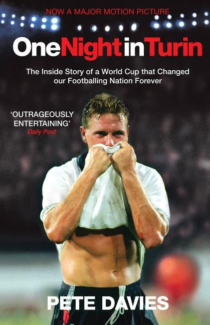 One Night in Turin: The Inside Story of a World Cup That Changed Our Footballing Nation Forever by Davies, Pete