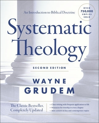 Systematic Theology, Second Edition: An Introduction to Biblical Doctrine by Grudem, Wayne A.