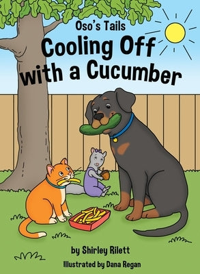 Oso's Tails: Cooling Off with a Cucumber by Rilett, Shirley