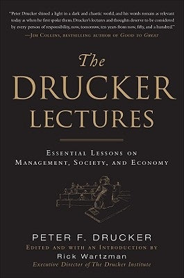 The Drucker Lectures: Essential Lessons on Management, Society and Economy by Drucker, Peter F.