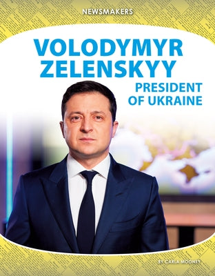 Volodymyr Zelenskyy: President of Ukraine by 