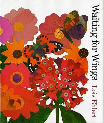 Waiting for Wings by Ehlert, Lois