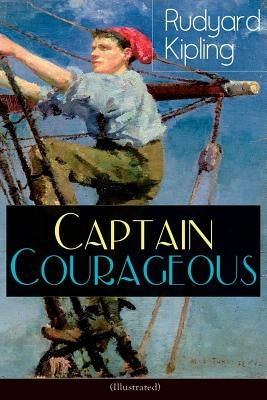 Captain Courageous (Illustrated): Adventure Novel by Kipling, Rudyard