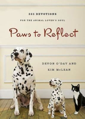 Paws to Reflect: 365 Daily Devotions for the Animal Lover's Soul by McLean, Kim