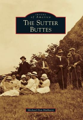 The Sutter Buttes by Hubbartt, Michael Don