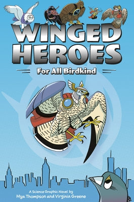 Winged Heroes: For All Birdkind. by Thompson, Mya