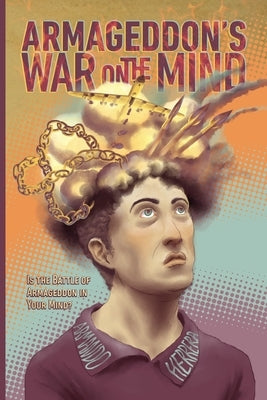 Armageddon's War on the Mind: Is the Battle of Armageddon in Your Mind? by Herrera, Armando