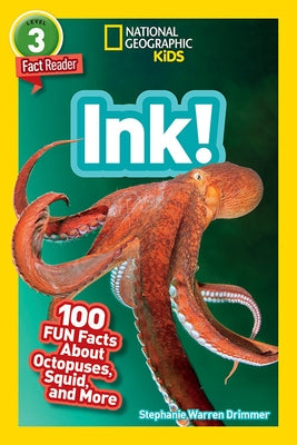 National Geographic Readers: Ink! (L3): 100 Fun Facts about Octopuses, Squid, and More by Drimmer, Stephanie Warren