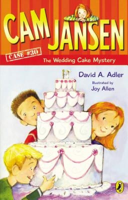 CAM Jansen and the Wedding Cake Mystery by Adler, David A.