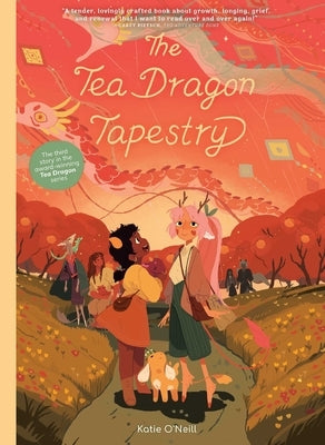 The Tea Dragon Tapestry by O'Neill, K.