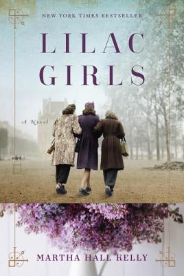 Lilac Girls by Kelly, Martha Hall