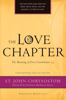 The Love Chapter: The Meaning of First Corinthians 13 by Chrysostom, John