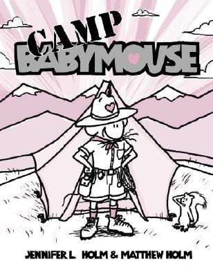Babymouse #6: Camp Babymouse by Holm, Jennifer L.
