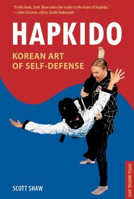 Hapkido, Korean Art of Self-Defense: Tuttle Martial Arts by Shaw, Scott