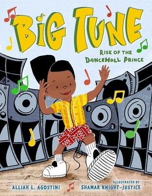 Big Tune: Rise of the Dancehall Prince by Agostini, Alliah L.