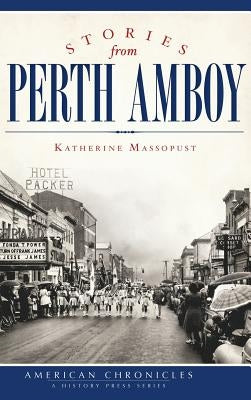 Stories from Perth Amboy by Massopust, Katherine