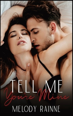 Tell Me You're Mine by Rainne, Melody