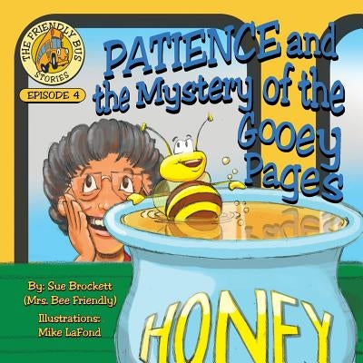 Patience and the Mystery of the Gooey Pages: The Friendly Bus Stories Episode 4 by Brockett(mrs Bee Friendly), Sue