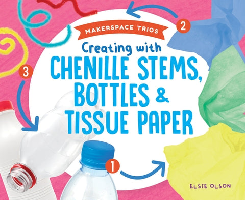 Creating with Chenille Stems, by Olson, Elsie