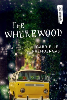 The Wherewood by Prendergast, Gabrielle