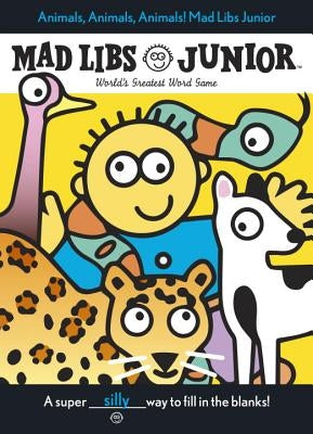 Animals, Animals, Animals! Mad Libs Junior by Frantz, Jennifer