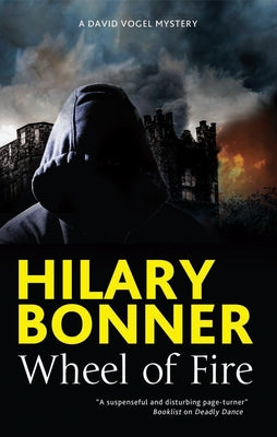 Wheel of Fire: A British Police Procedural by Bonner, Hilary