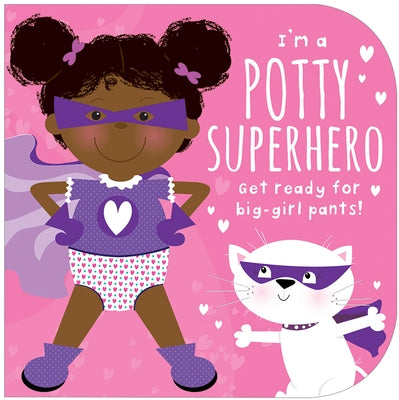 I'm a Potty Superhero (Multicultural): Get Ready for Big Girl Pants! by Forsyth, Mabel