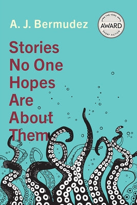 Stories No One Hopes Are about Them by Bermudez, A. J.
