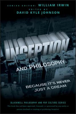 Inception Philosophy by Johnson, David Kyle