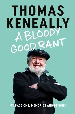 A Bloody Good Rant: My Passions, Memories and Demons by 