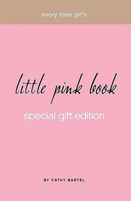 Every Teen Girl's Little Pink Book by Bartel, Cathy