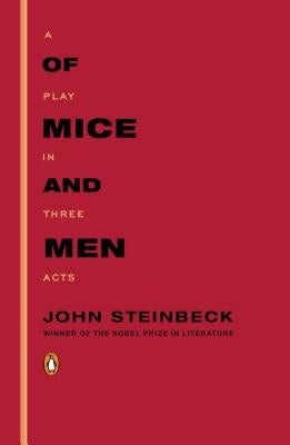 Of Mice and Men: A Play in Three Acts by Steinbeck, John