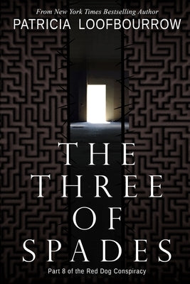 The Three of Spades: Part 8 of the Red Dog Conspiracy by Loofbourrow, Patricia