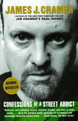 Confessions of a Street Addict by Cramer, James J.