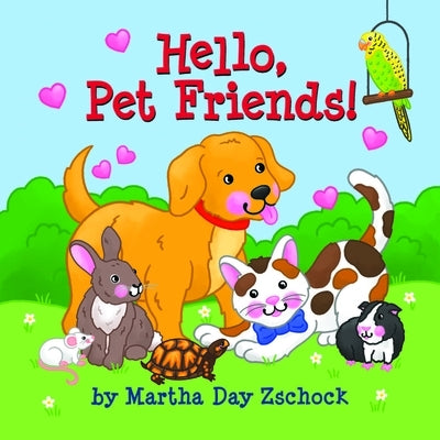 Hello Pet Friends by Zschock, Martha