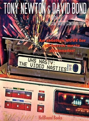 VHS Nasty: The Video Nasties by Bond, David