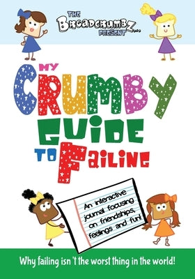 My Crumby Guide to Failing by Addison, Shannon