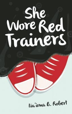She Wore Red Trainers by Robert, Na'ima B.