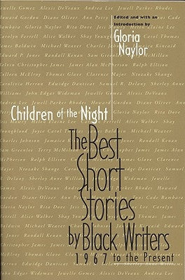 Children of the Night: The Best Short Stories by Black Writers, 1967 to Present by Naylor, Gloria