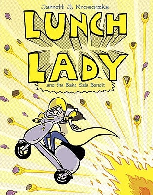 Lunch Lady and the Bake Sale Bandit: Lunch Lady #5 by Krosoczka, Jarrett J.