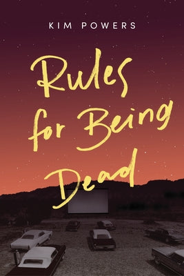 Rules for Being Dead by Powers, Kim