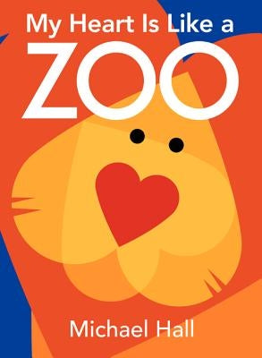 My Heart Is Like a Zoo Board Book by Hall, Michael