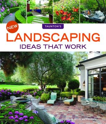 New Landscaping Ideas That Work by Messervy, Julie Moir