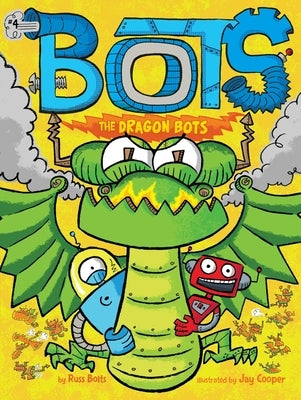 The Dragon Bots, Volume 4 by Bolts, Russ