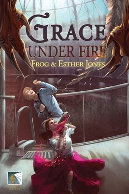 Grace Under Fire by Jones, Frog