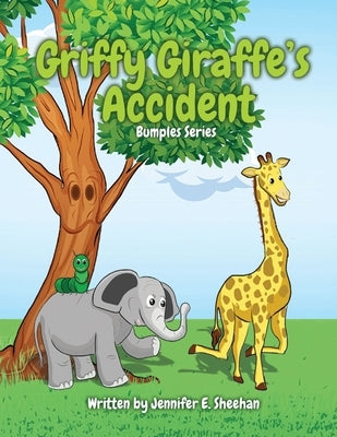 Griffy Giraffe's Accident by Sheehan, Jennifer E.